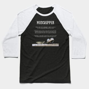 Animal Facts - Mudskipper Baseball T-Shirt